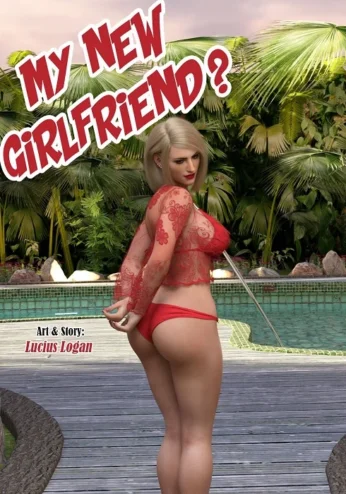 My New Girlfriend 3- Lucius Logan