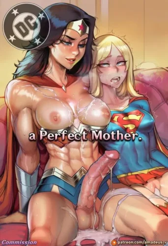 Amadeus_V –  A Perfect Mother [WonderWoman x Supergir]